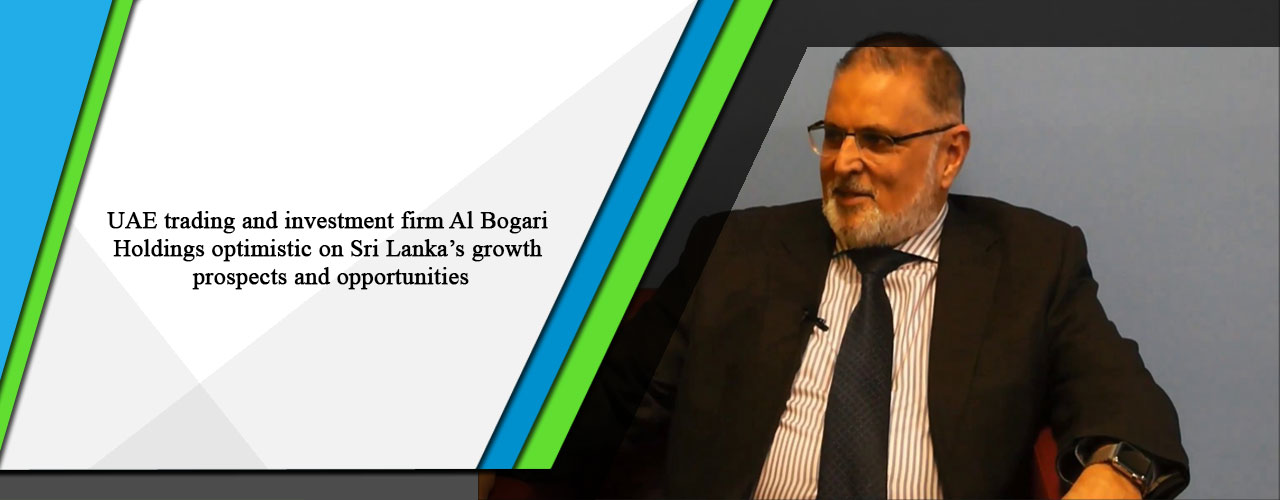UAE trading and investment firm Al Bogari Holdings optimistic on Sri Lanka’s growth prospects and opportunities