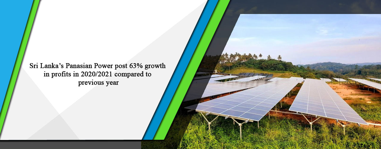 Sri Lanka’s Panasian Power post 63% growth in profits in 2020/2021 compared to previous year