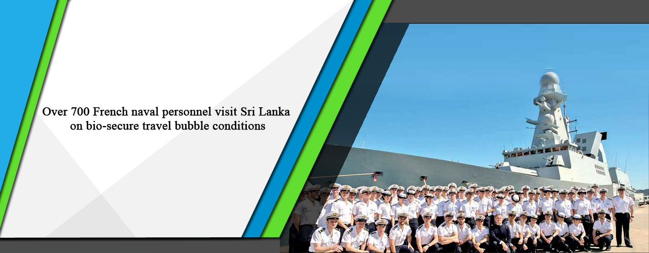 Over 700 French naval personnel visit Sri Lanka on bio-secure travel bubble conditions