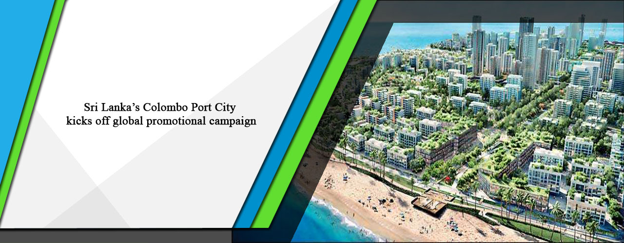 Sri Lanka’s Colombo Port City kicks off global promotional campaign
