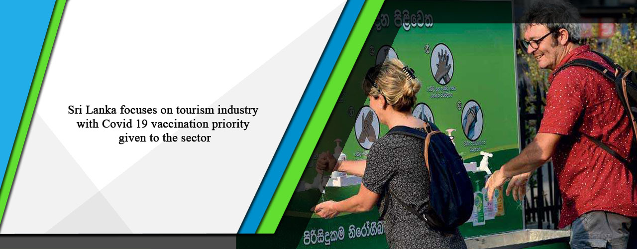 Sri Lanka focuses on tourism industry with Covid 19 vaccination priority given to the sector