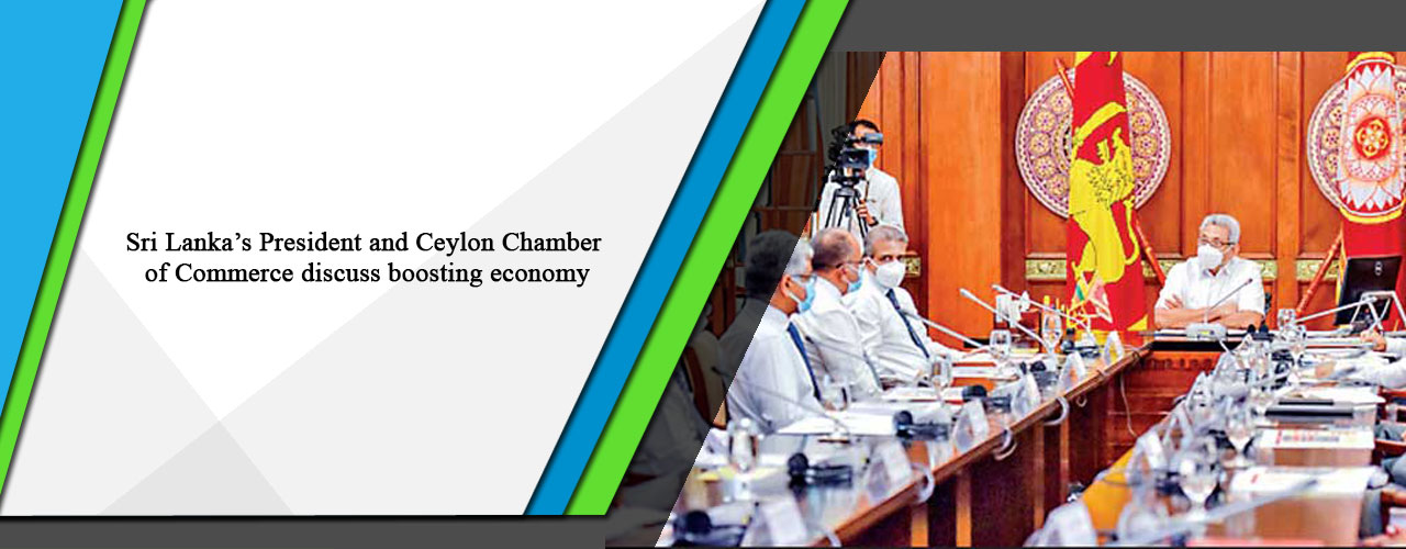 Sri Lanka’s President and Ceylon Chamber of Commerce discuss boosting economy
