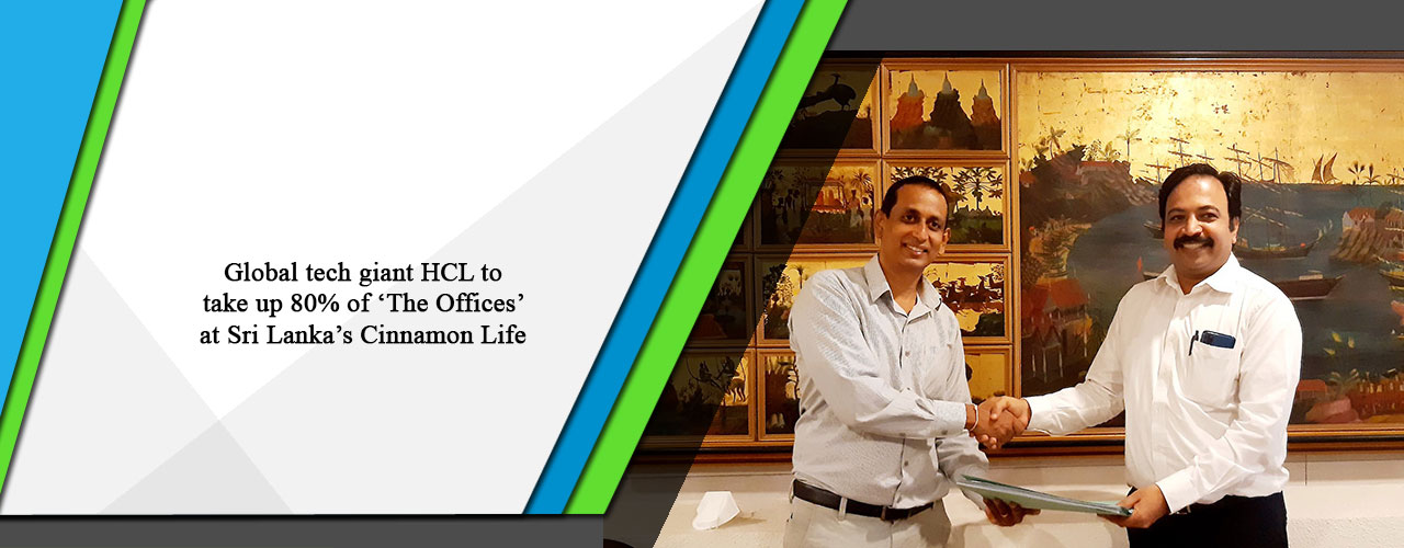 Global tech giant HCL to take up 80% of ‘The Offices’ at Sri Lanka’s Cinnamon Life