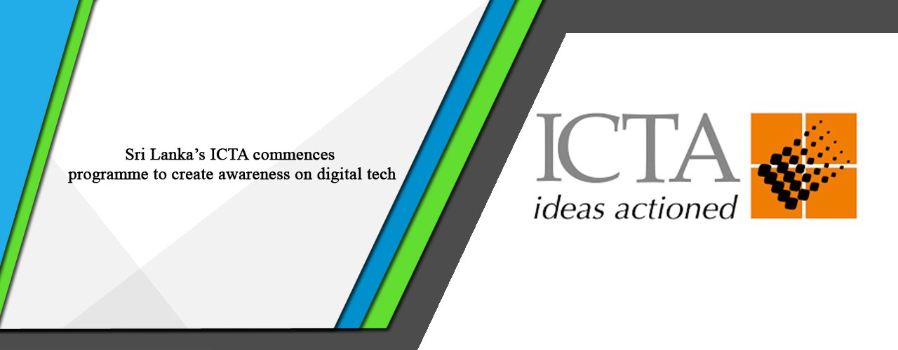 Sri Lanka’s ICTA commences programme to create awareness on digital tech