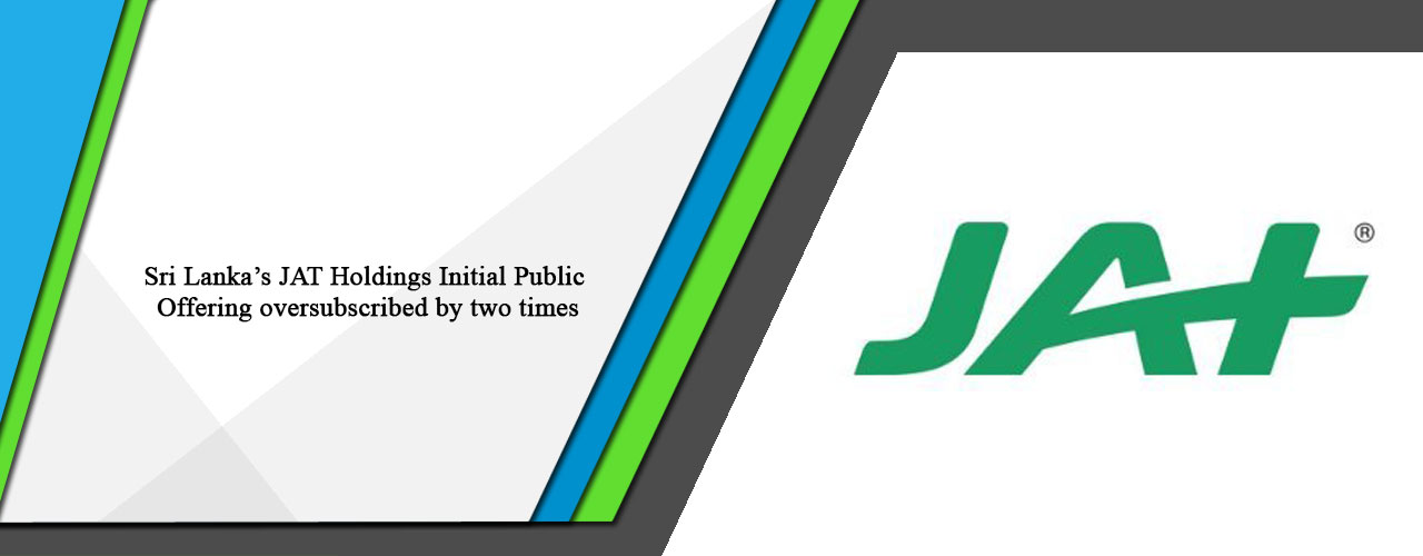Sri Lanka’s JAT Holdings Initial Public Offering oversubscribed by two times