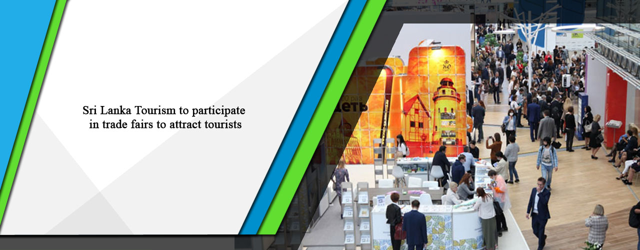 Sri Lanka Tourism to participate in trade fairs to attract tourists