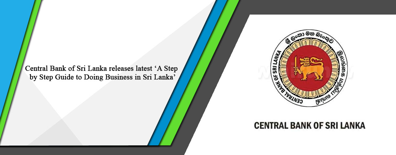 Central Bank of Sri Lanka releases latest ‘A Step by Step Guide to Doing Business in Sri Lanka’