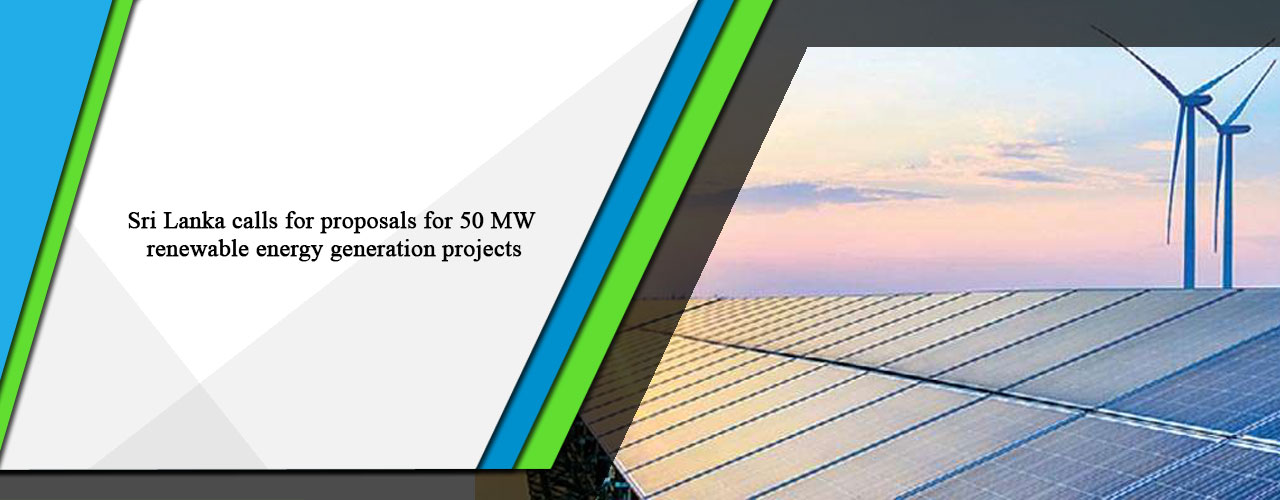 Sri Lanka calls for proposals for 50 MW renewable energy generation projects