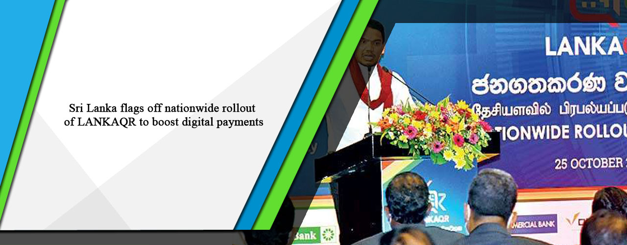 Sri Lanka flags off nationwide rollout of LANKAQR to boost digital payments
