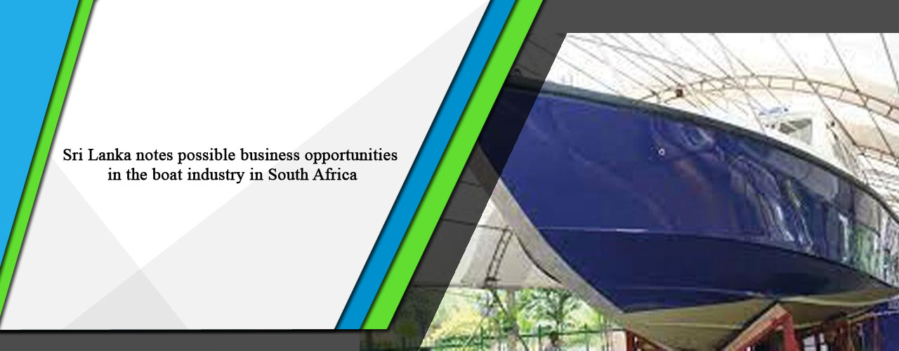 Sri Lanka notes possible business opportunities in the boat industry in South Africa