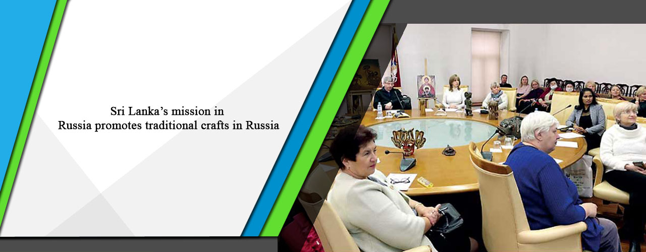 Sri Lanka’s mission in Russia promotes traditional crafts in Russia
