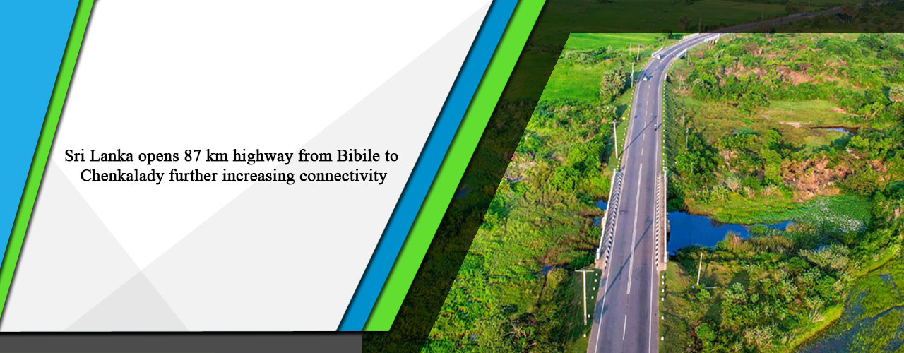 Sri Lanka opens 87 km highway from Bibile to Chenkalady further increasing connectivity