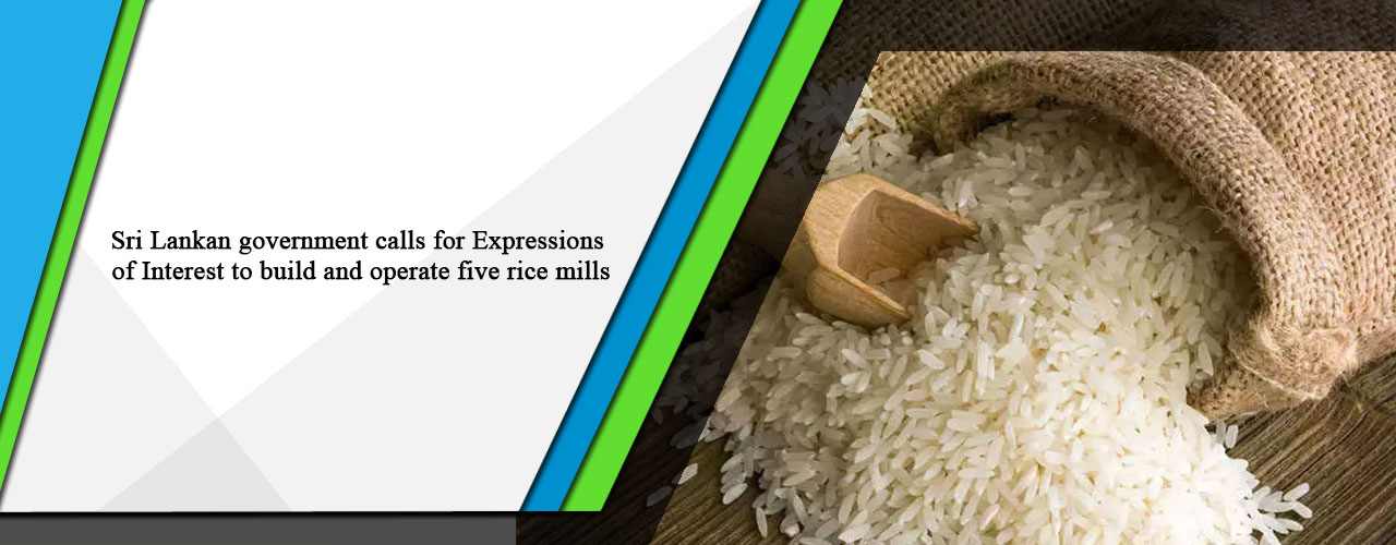Sri Lankan government calls for Expressions of Interest to build and operate five rice mills