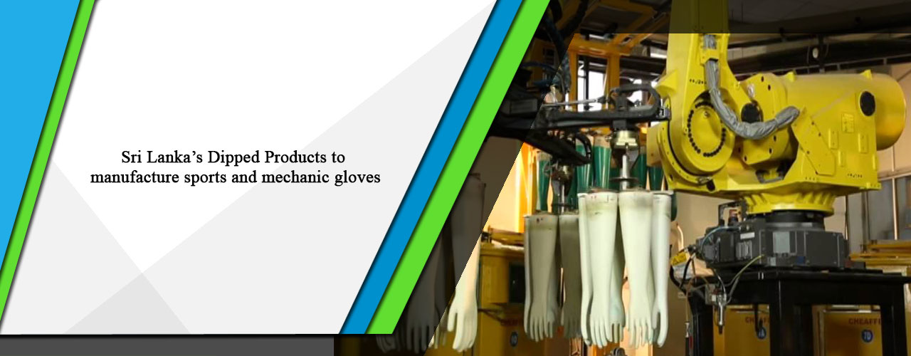 Sri Lanka’s Dipped Products to manufacture sports and mechanic gloves