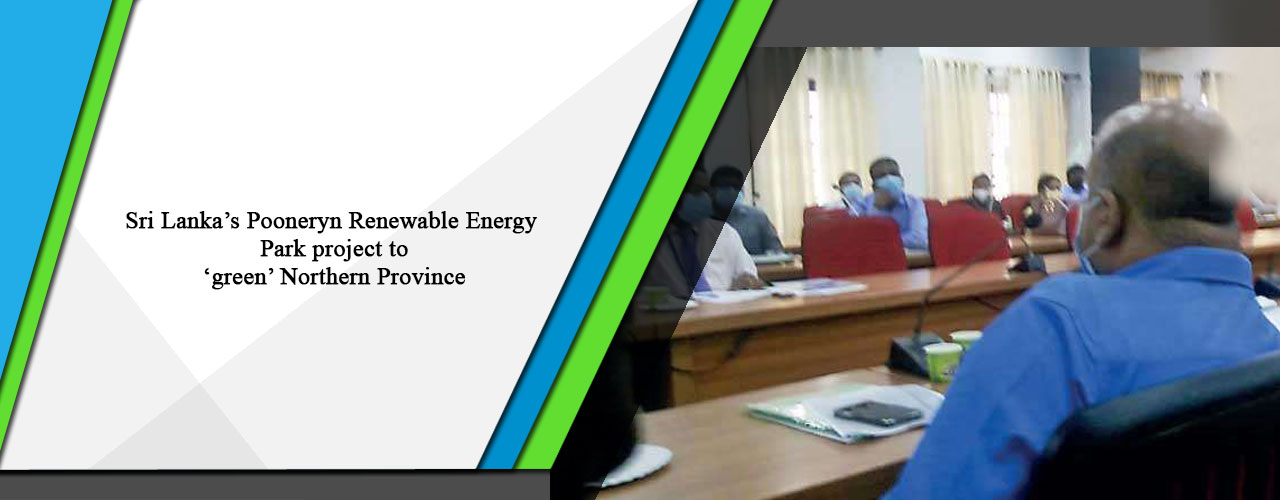 Sri Lanka’s Pooneryn Renewable Energy Park project to ‘green’ Northern Province