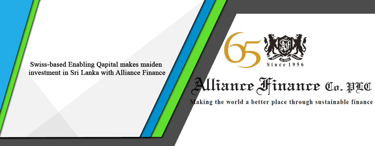 Swiss-based Enabling Qapital makes maiden investment in Sri Lanka with Alliance Finance