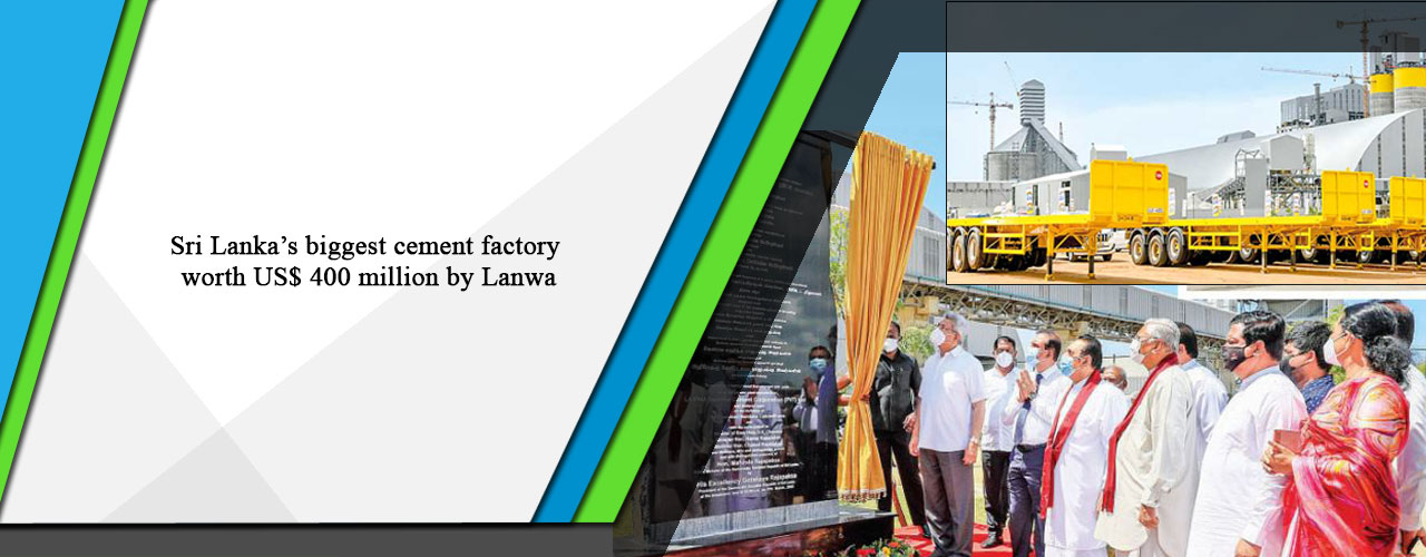 Sri Lanka’s biggest cement factory worth US$ 400 million by Lanwa