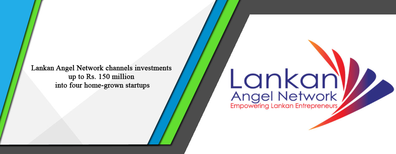 Lankan Angel Network channels investments up to Rs. 150 million into four home-grown startups