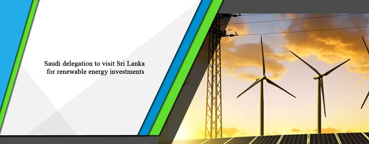Saudi delegation to visit Sri Lanka for renewable energy investments