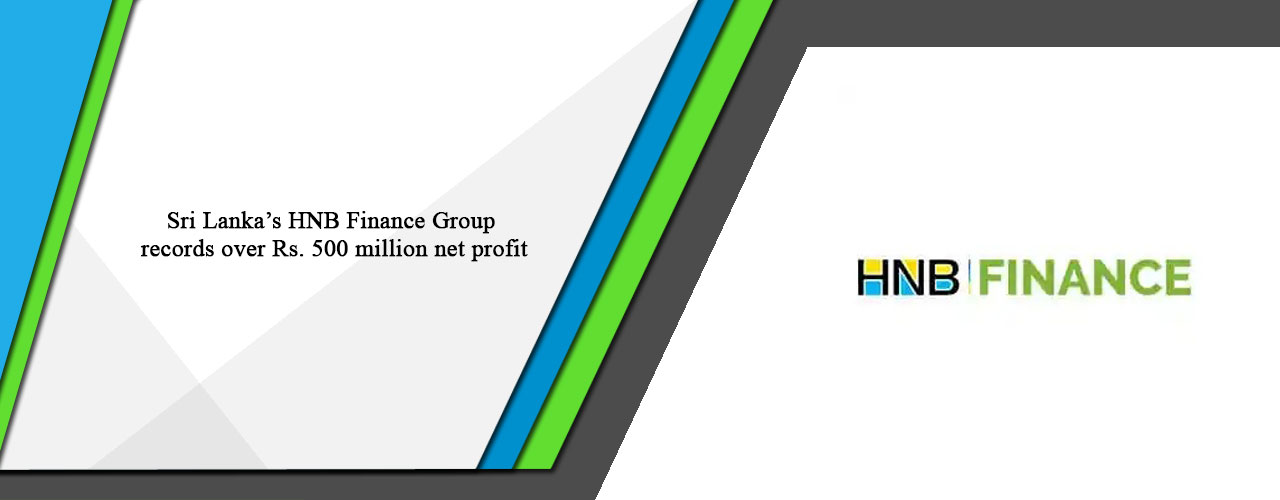 Sri Lanka’s HNB Finance Group records over Rs. 500 million net profit