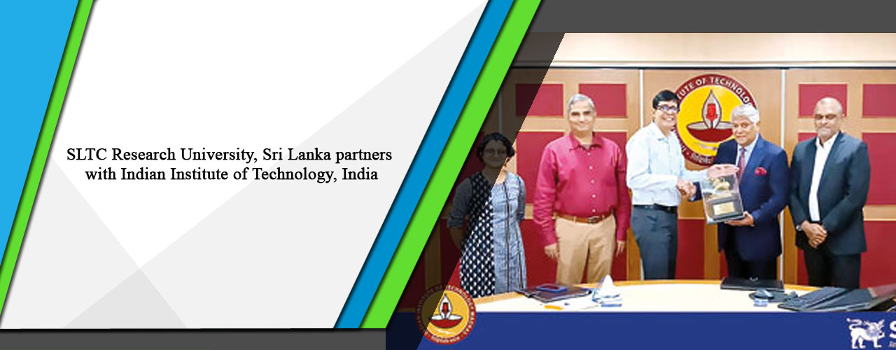 SLTC Research University, Sri Lanka partners with Indian Institute of Technology, India