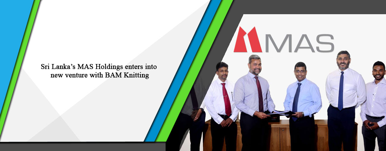 Sri Lanka’s MAS Holdings enters into new venture with BAM Knitting.