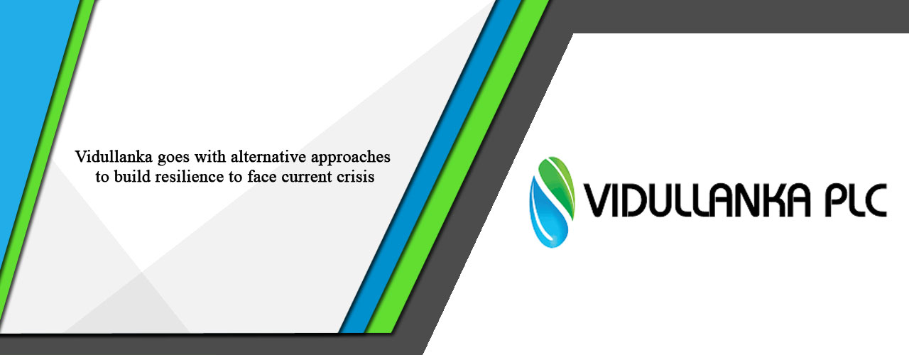 Vidullanka goes with alternative approaches to build resilience to face current crisis.