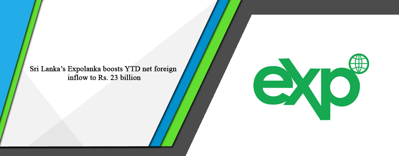 Sri Lanka’s Expolanka boosts YTD net foreign inflow to Rs. 23 billion.