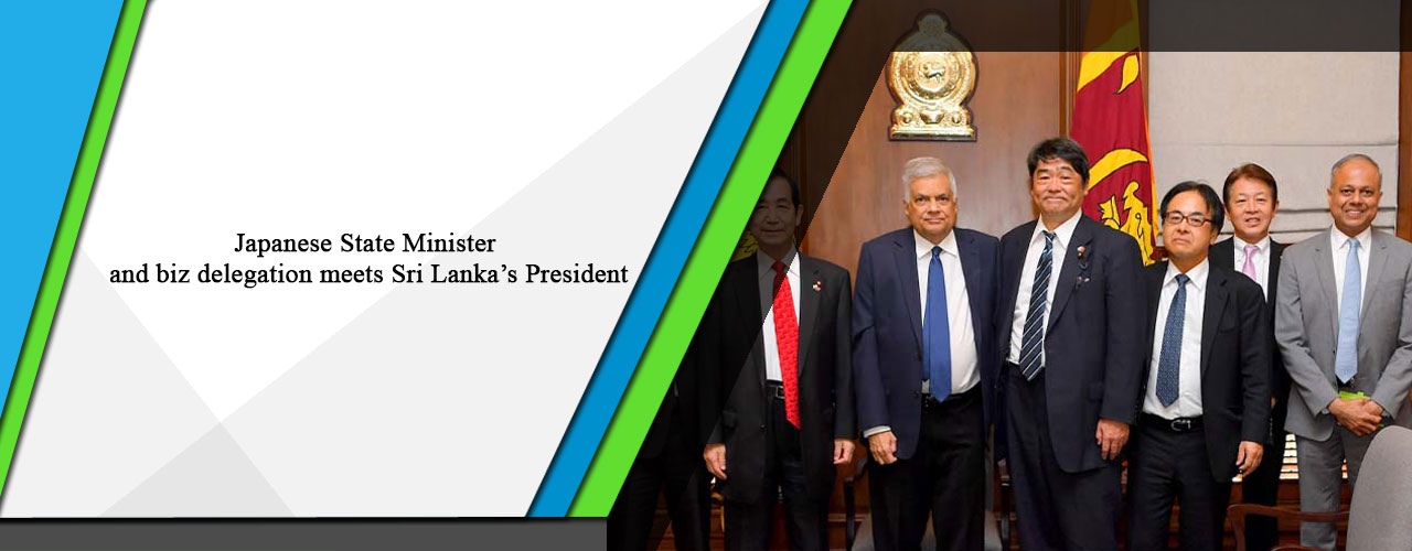 Japanese State Minister and biz delegation meets Sri Lanka’s President.
