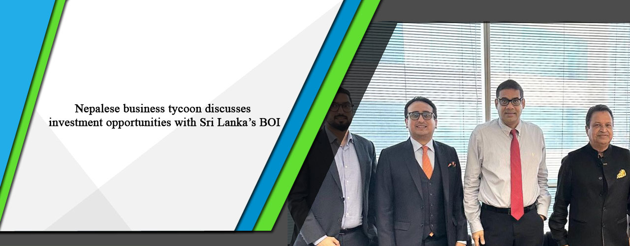 Nepalese business tycoon discusses investment opportunities with Sri Lanka’s BOI.