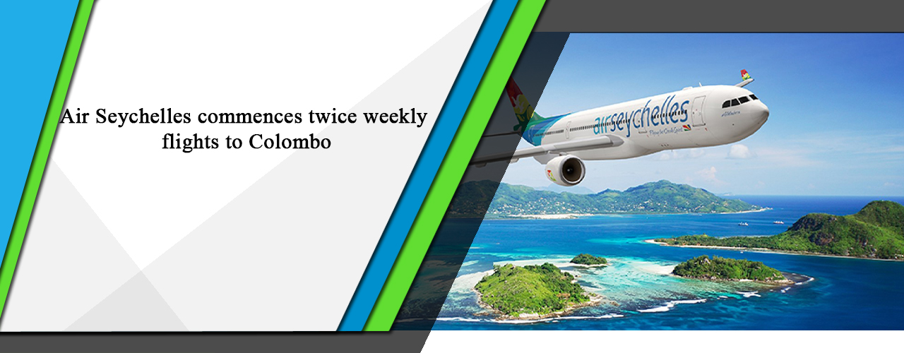 Air Seychelles commences twice weekly flights to Colombo