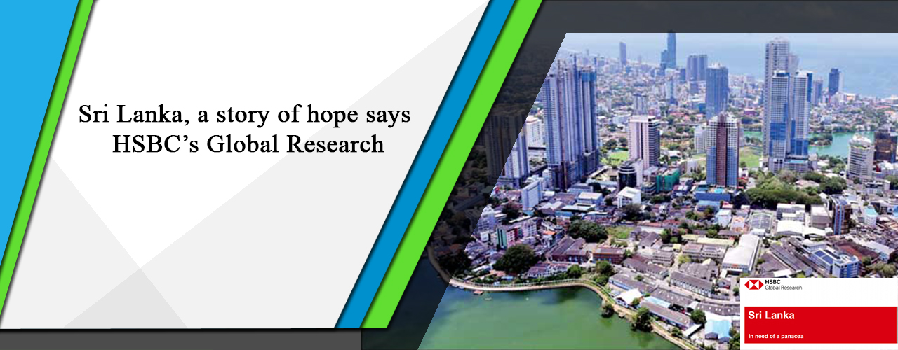 Sri Lanka, a story of hope says HSBC’s Global Research