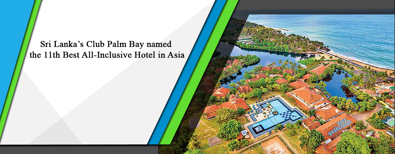 Sri Lanka’s Club Palm Bay named the 11th Best All-Inclusive Hotel in Asia