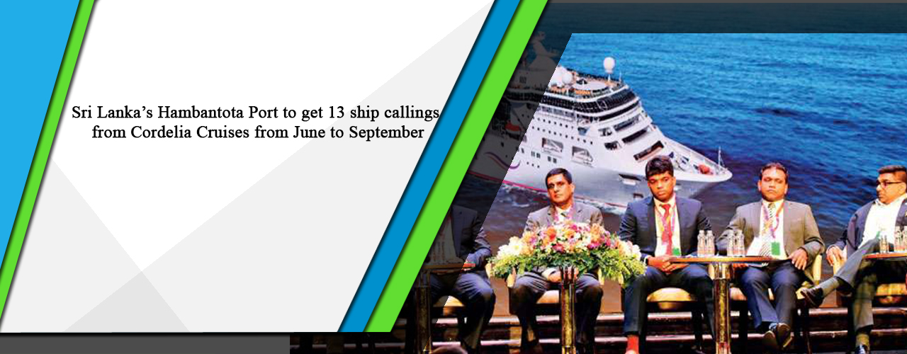 Sri Lanka’s Hambantota Port to get 13 ship callings from Cordelia Cruises from June to September