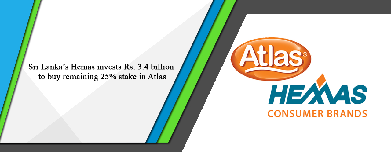Sri Lanka’s Hemas invests Rs. 3.4 billion to buy remaining 25% stake in Atlas