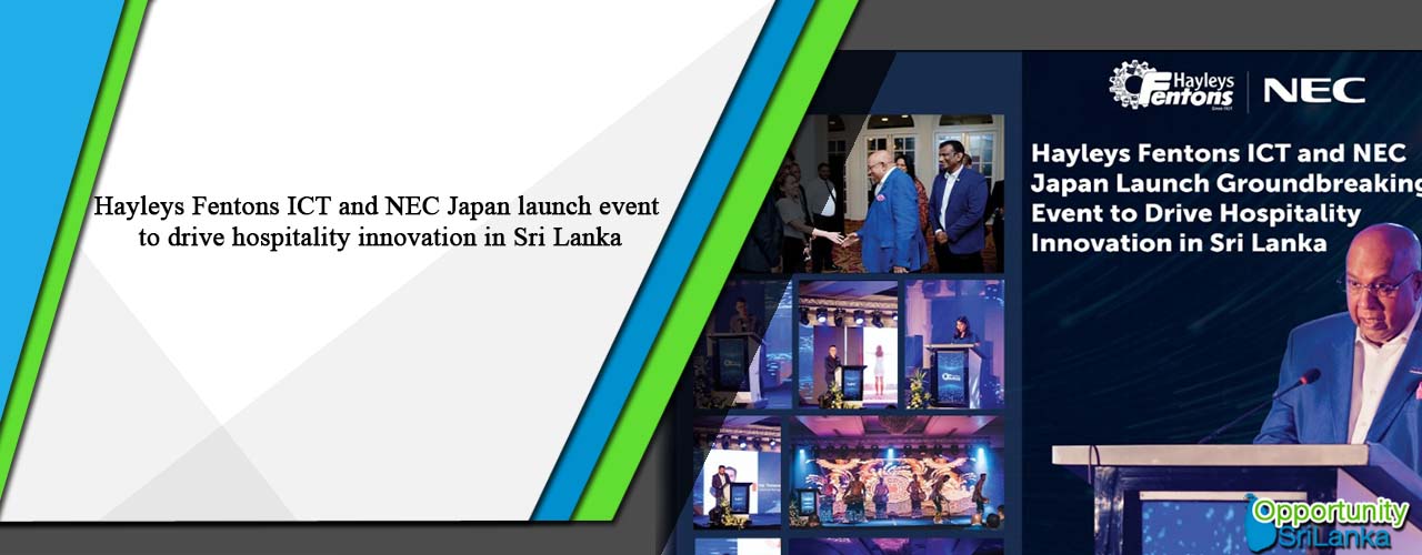 Hayleys Fentons ICT and NEC Japan launch event to drive hospitality innovation in Sri Lanka