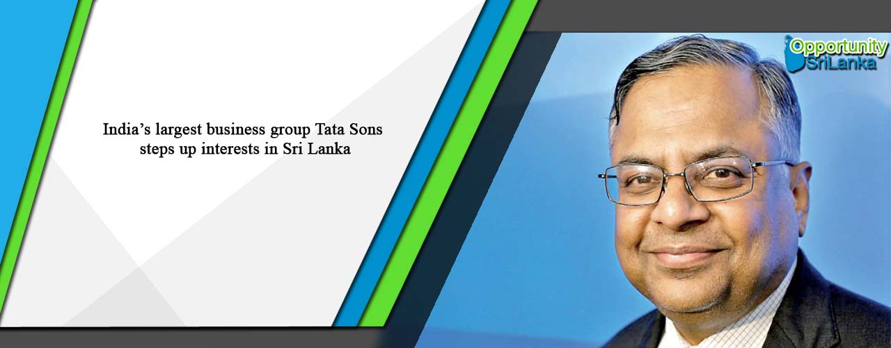 India’s largest business group Tata Sons steps up interests in Sri Lanka