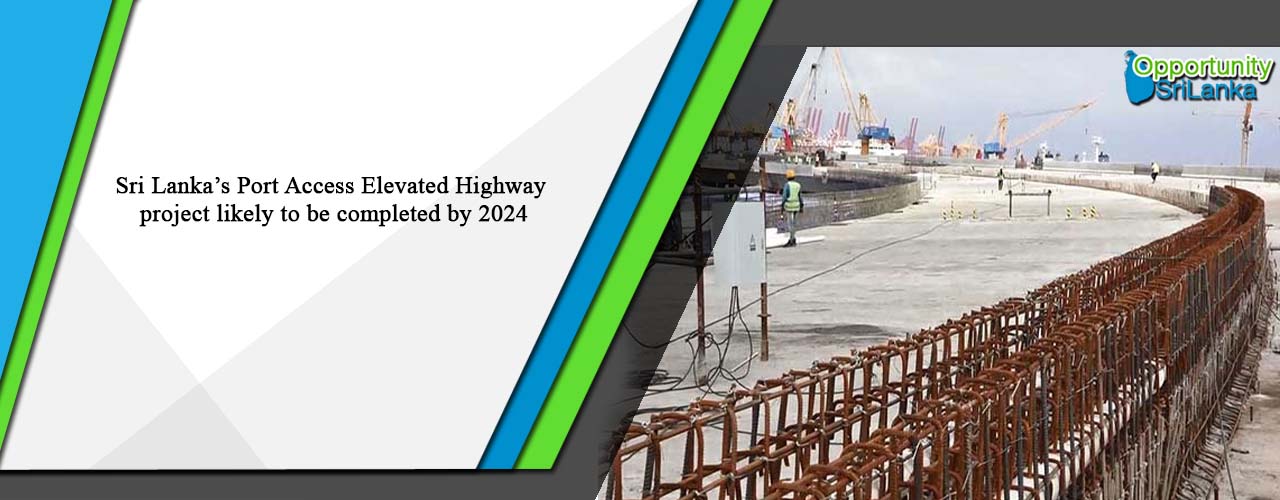 Sri Lanka’s Port Access Elevated Highway project likely to be completed by 2024