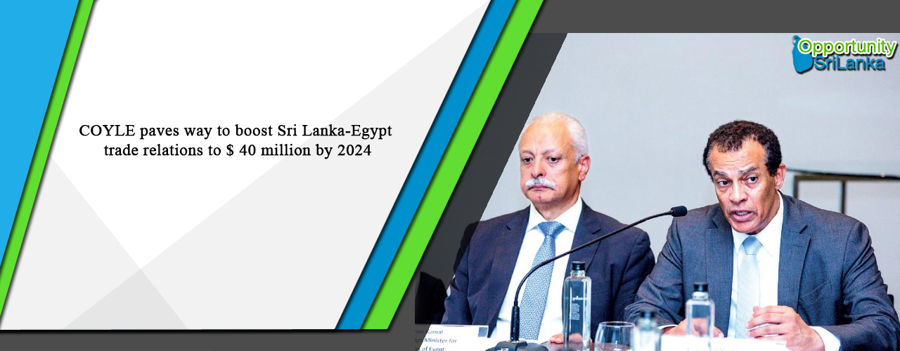 COYLE paves way to boost Sri Lanka-Egypt trade relations to $ 40 million by 2024