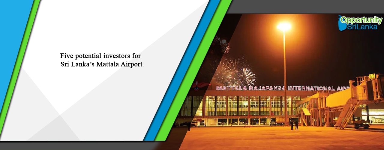 Five potential investors for Sri Lanka’s Mattala Airport