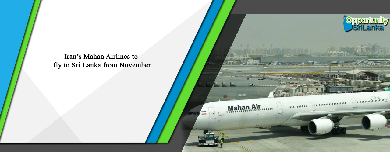 Iran’s Mahan Airlines to fly to Sri Lanka from November