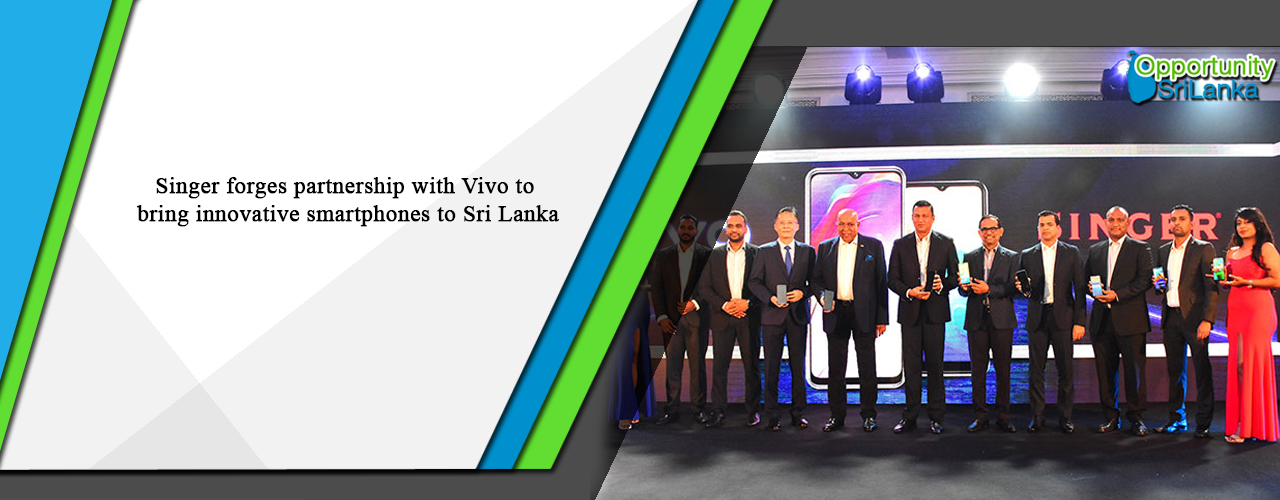 Singer forges partnership with Vivo to bring innovative smartphones to Sri Lanka