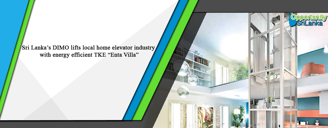 Sri Lanka’s DIMO lifts local home elevator industry with energy efficient TKE “Enta Villa”