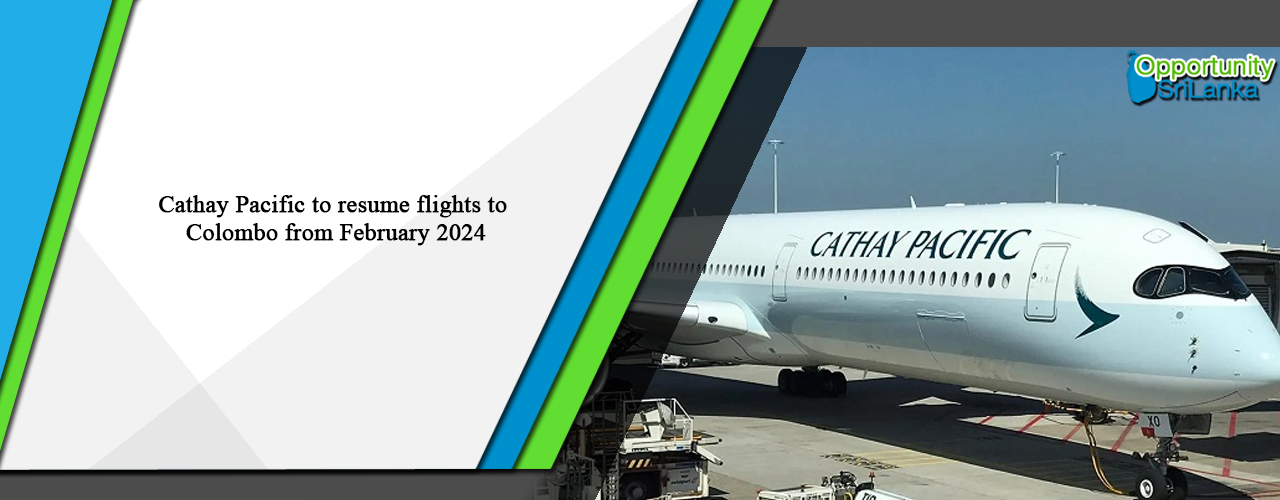 Cathay Pacific to resume flights to Colombo from February 2024