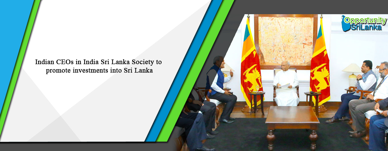 Indian CEOs in India Sri Lanka Society to promote investments into Sri Lanka