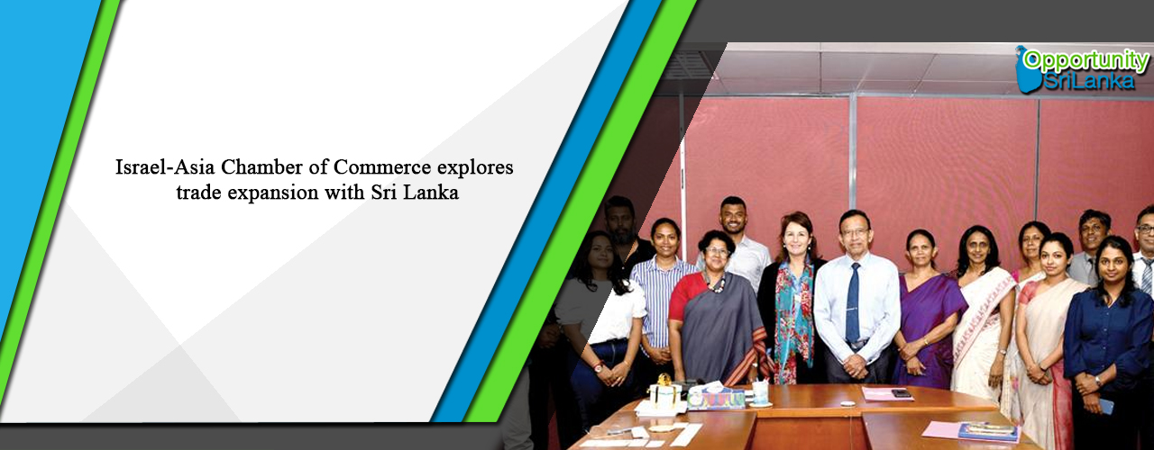 Israel-Asia Chamber of Commerce explores trade expansion with Sri Lanka