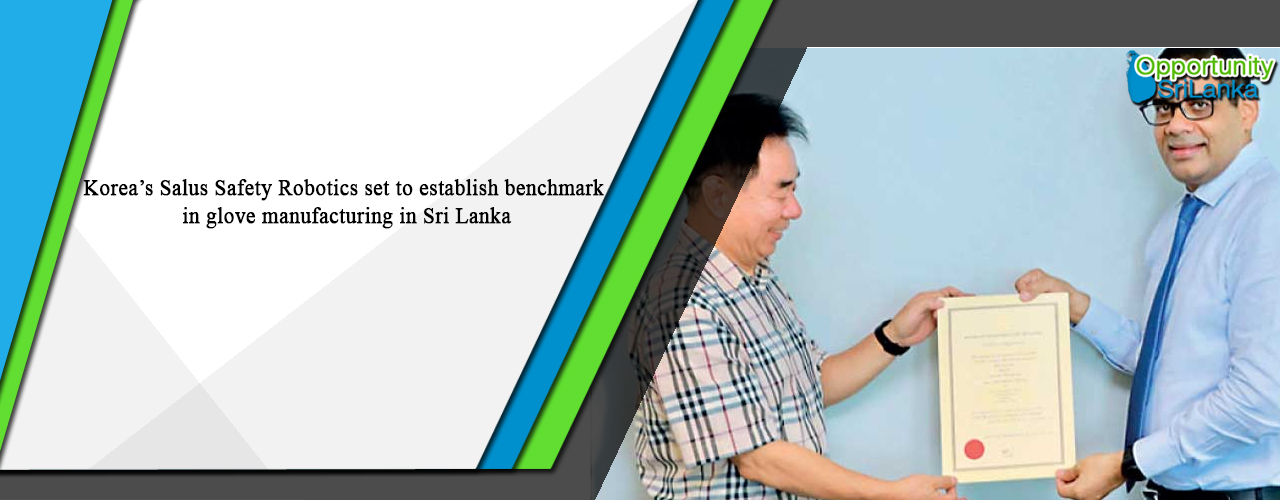 Korea’s Salus Safety Robotics set to establish benchmark in glove manufacturing in Sri Lanka