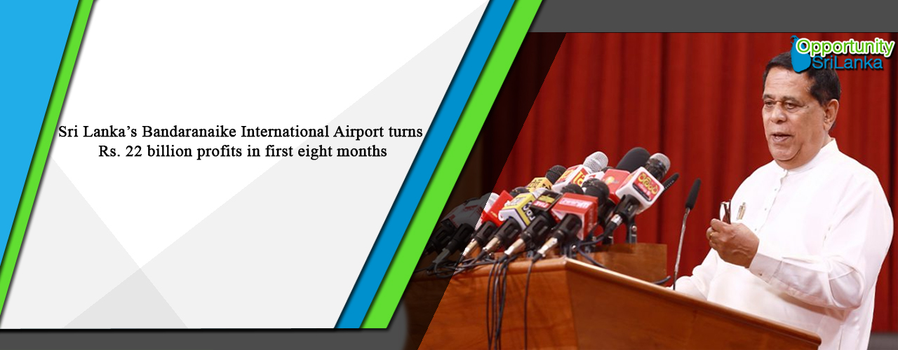 Sri Lanka’s Bandaranaike International Airport turns Rs. 22 billion profits in first eight months