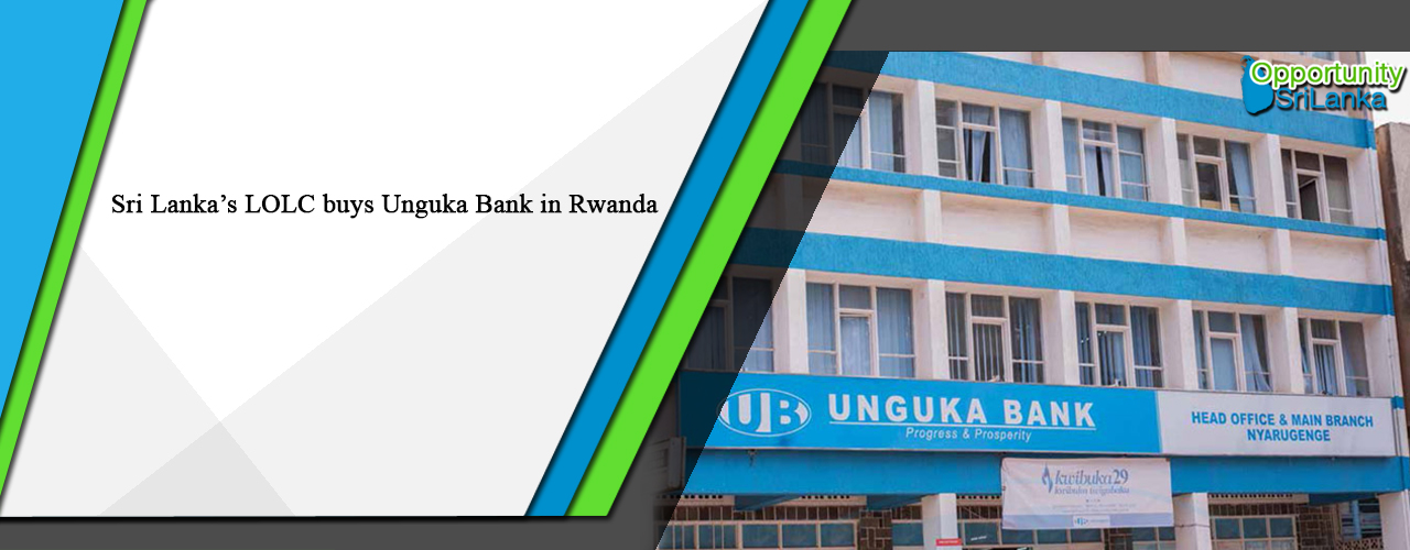 Sri Lanka’s LOLC buys Unguka Bank in Rwanda