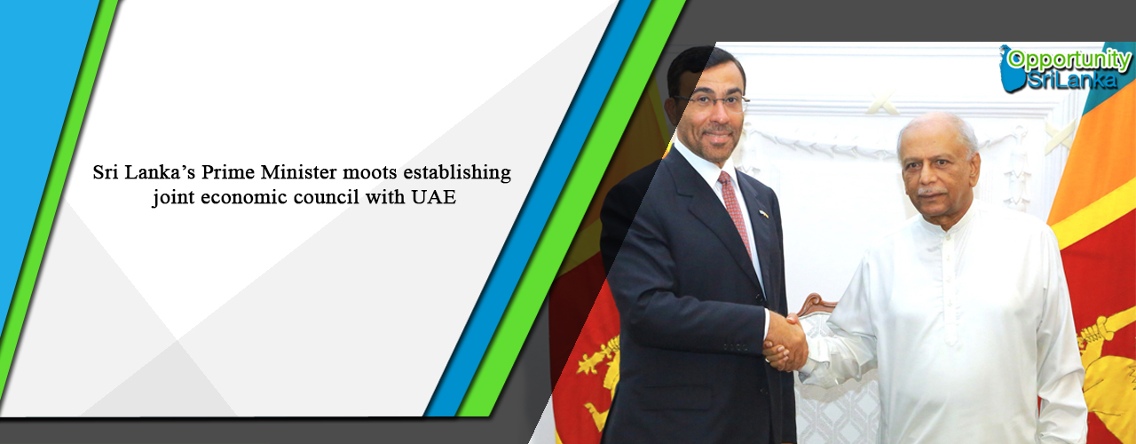 Sri Lanka’s Prime Minister moots establishing joint economic council with UAE